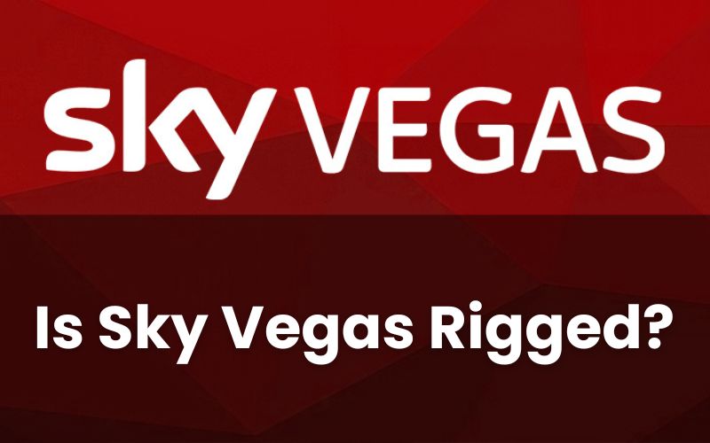 Is Sky Vegas Rigged? Chief Gambler