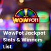 WowPot Jackpot Slots & Winners List