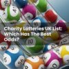 Charity Lotteries UK List: Which Has The Best Odds?