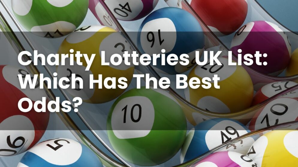 Charity Lotteries UK List: Which Has The Best Odds?