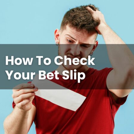 How To Check Your Bet Slip