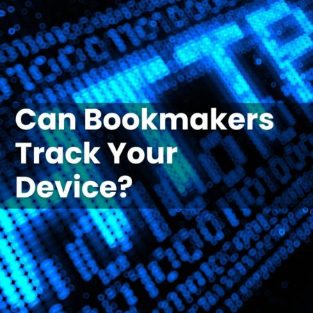 Can Bookmakers Track Your Device?