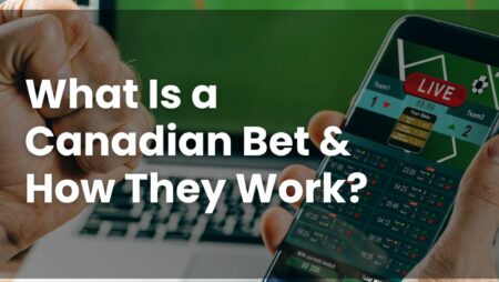What Is a Canadian Bet & How Do They Work?
