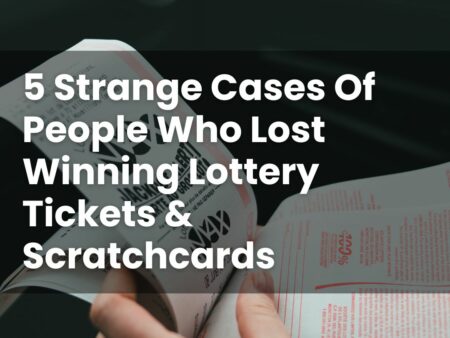 5 Strange Cases Of People Who Lost Winning Lottery Tickets & Scratchcards