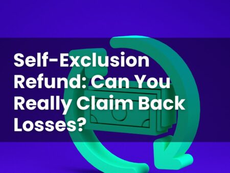 Self-Exclusion Refund: Can You Really Claim Back Losses?