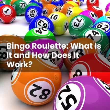 Bingo Roulette: What Is It and How Does It Work?