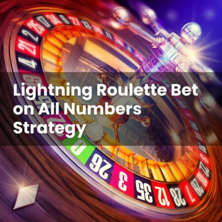 Lightning Roulette Bet on All Numbers Strategy