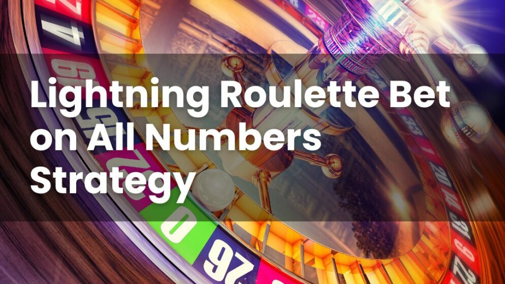 Lightning Roulette Bet on All Numbers Strategy