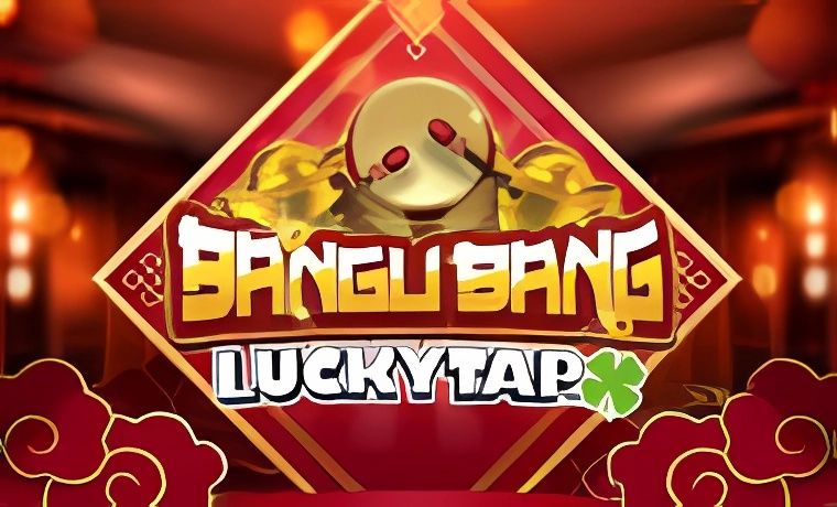 Bangu Bang LuckyTap Slot