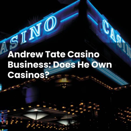 Andrew Tate Casino Business: Does He Own Casinos?