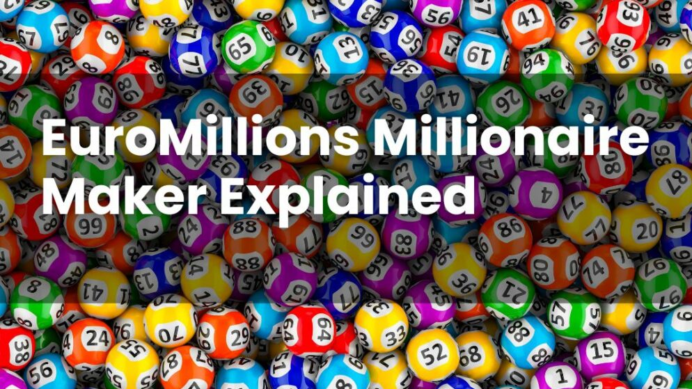 EuroMillions Millionaire Maker Explained