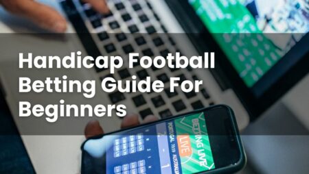 Handicap Football Betting Guide For Beginners