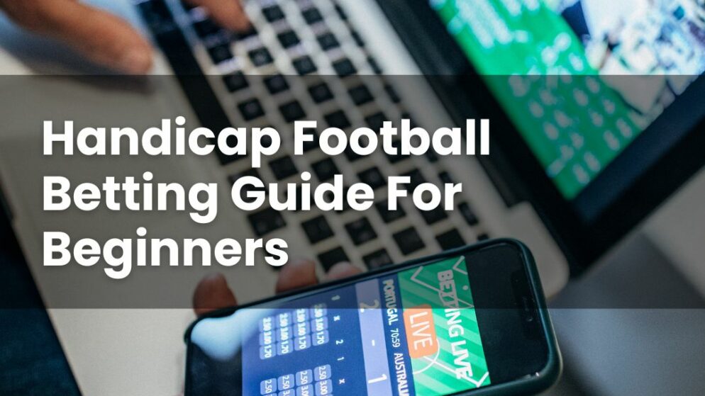 Handicap Football Betting Guide For Beginners
