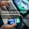 How Winner of Tie Works in Football Betting
