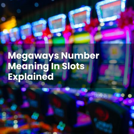 Megaways Number Meaning In Slots Explained