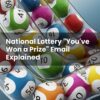 National Lottery “You’ve Won a Prize” Email Explained
