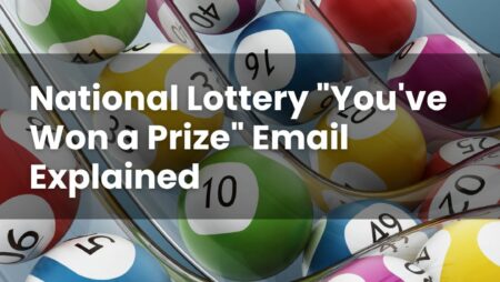 National Lottery “You’ve Won a Prize” Email Explained
