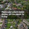Postcode Lottery Odds Guide: All You Need To Know