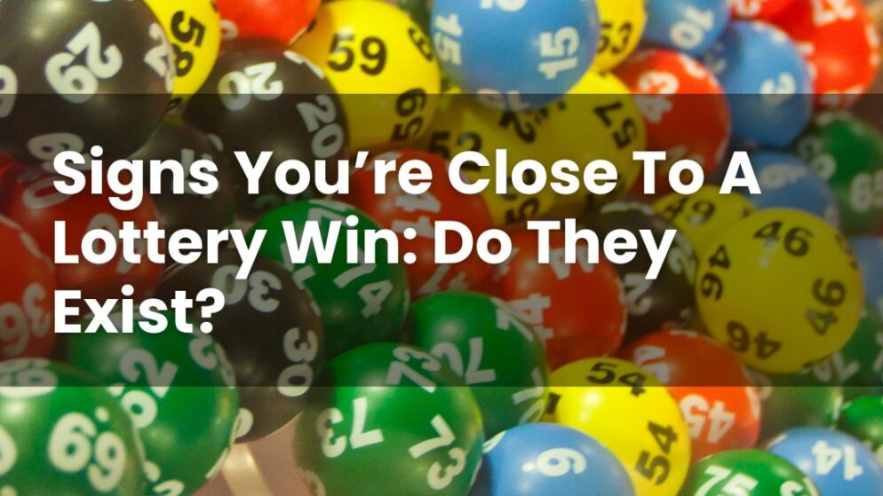 Signs You’re Close To A Lottery Win: Do They Exist?