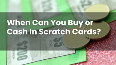 When Can You Buy or Cash In Scratch Cards?