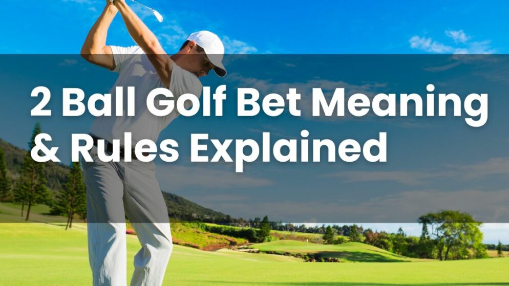 2 Ball Golf Bet Meaning & Rules Explained