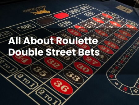 All About Roulette Double Street Bets