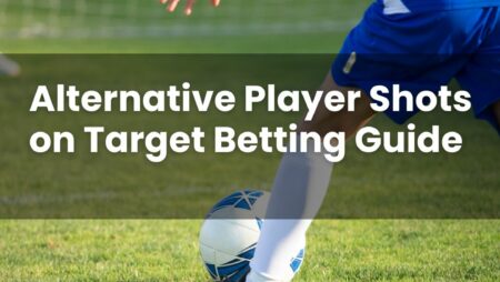 Alternative Player Shots on Target Betting Guide