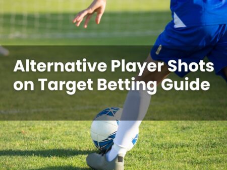 Alternative Player Shots on Target Betting Guide