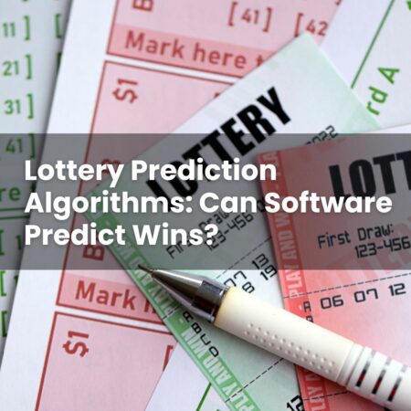Lottery Prediction Algorithms: Can Software Predict Wins?