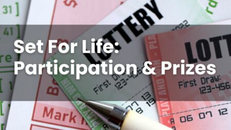 Set For Life: Participation & Prizes