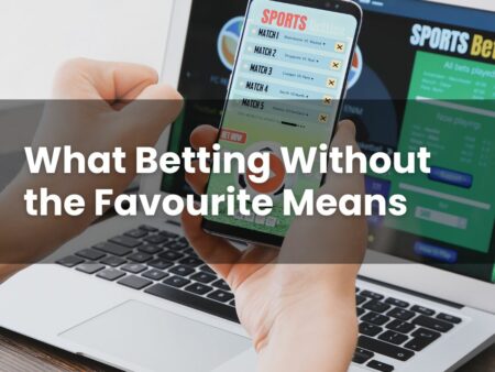 What Betting Without the Favourite Means