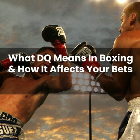 What DQ Means In Boxing & How It Affects Your Bets