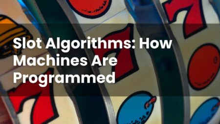 Slot Algorithms: How Machines Are Programmed