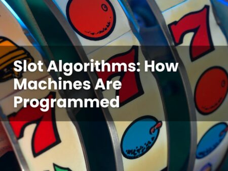 Slot Algorithms: How Machines Are Programmed