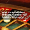 What Are Roulette Hot and Cold Numbers? Full Guide For Beginners