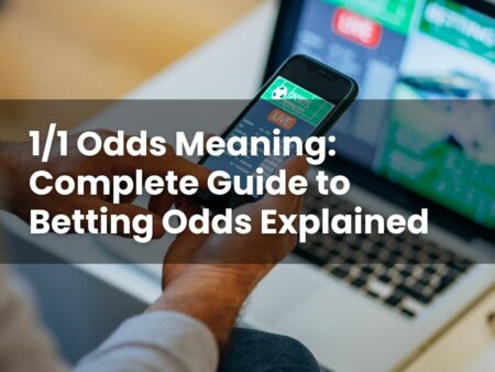 1/1 Odds Meaning: Complete Guide to Betting Odds Explained