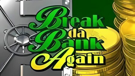 Break Da Bank Again Slot
