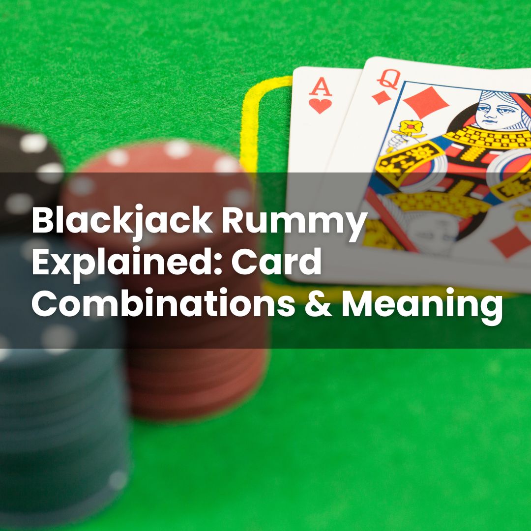 Blackjack Rummy Explained: Card Combinations & Meaning - Chief Gambler
