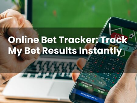 Online Bet Tracker: Track My Bet Results Instantly