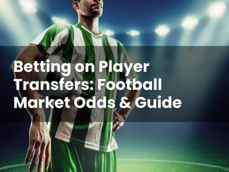 Betting on Player Transfers: Football Market Odds & Guide