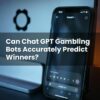 Can Chat GPT Gambling Bots Accurately Predict Winners?