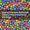 How to Use Your Postcode Lottery Prize Voucher in the Shop