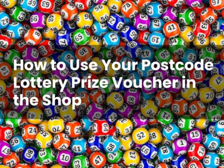 How to Use Your Postcode Lottery Prize Voucher in the Shop