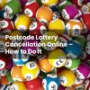Postcode Lottery Cancellation Online – How to Do It