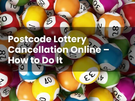 Postcode Lottery Cancellation Online – How to Do It