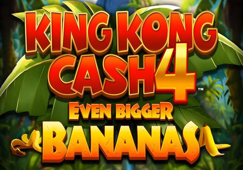 King Kong Cash Even Bigger Bananas 4 Slot