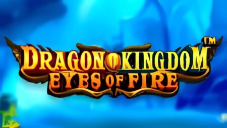 Dragon Kingdom – Eyes of Fire Slot