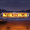 Ignite The Night Slot