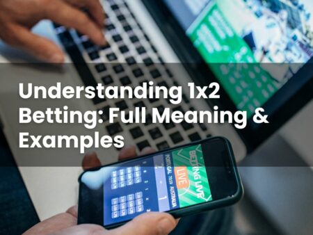 Understanding 1×2 Betting: Full Meaning & Examples