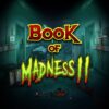 Book of Madness 2 Slot